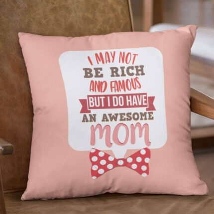 Mothers Day Cushion I Have Awesome Mom Printed Throw Pillow Sofa - Multicolor