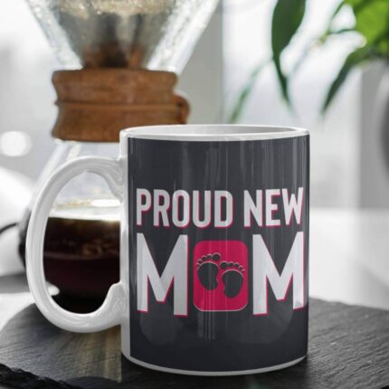 Proud New Mom Coffee Mug