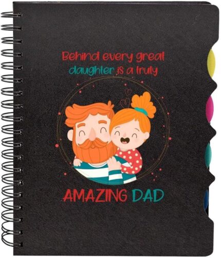 Behind Every Great Daughter is a truly Amazing Dad Printed Notebook