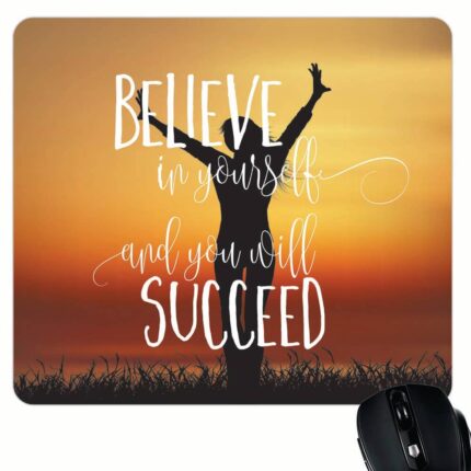 Believe in yourself Mouse Pad