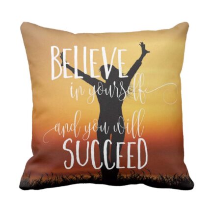 Believe In Yourself Inspirational Cushion Cover