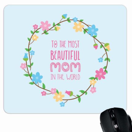 Mouse Pad for the Most Beautiful Mom
