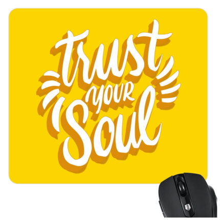 Trust your Soul Mousepad