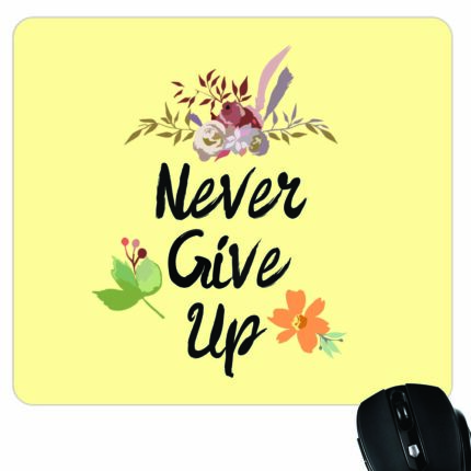 Never Give Up Mouse Pad