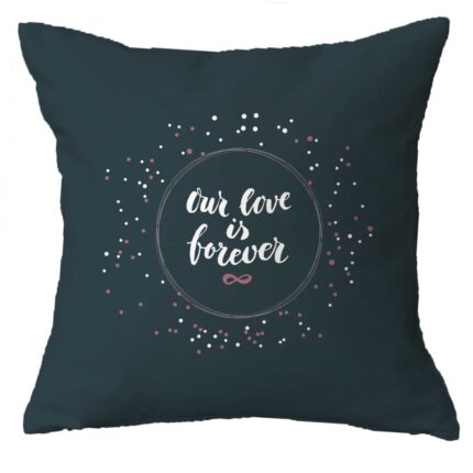 Our Love is Forever Cushion Cover