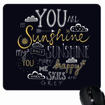 You are My Sunshine Mouse Pad