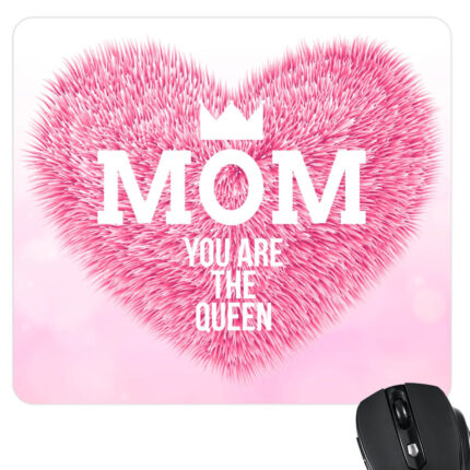 Mom You Are The Queen Mousepad