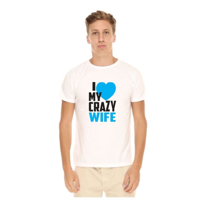 I Love My Crazy Wife T-shirt