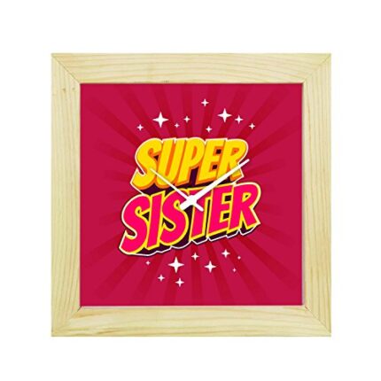TheYaYaCafe 6X6 Inches Birthday Gifts for Sister, Desk Clock Super Sister Canvas Birthday Bhaidooj