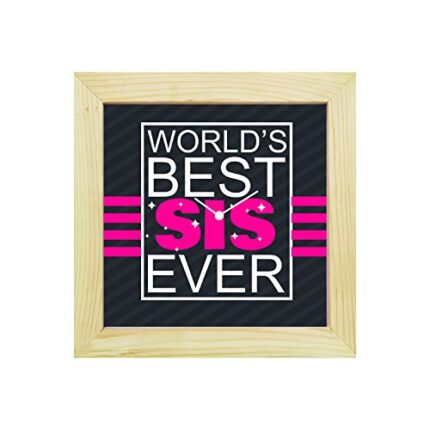 TheYaYaCafe 6X6 Inches Birthday Gifts for Sisterther, Desk Clock Worlds Best Sister Ever Canvas Birthday Bhaidooj