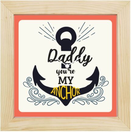 TheYaYaCafe Daddy You are My Anchor Desk Clock for Dad - 8X8 Inches