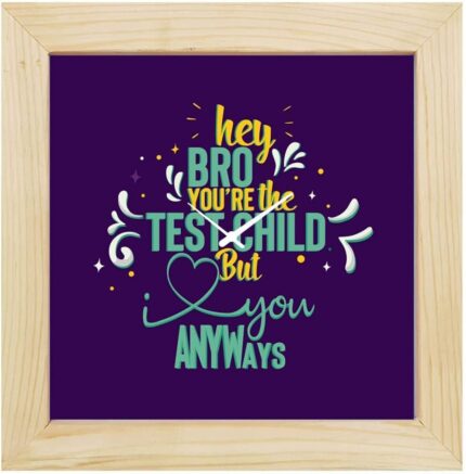 Yaya Cafe Birthday Rakhi Gifts for Brother, Test Child Bro Framed Wall Clock - 6 x 6 inches Birthday Rakhi
